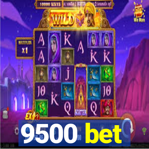 9500 bet